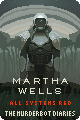 All Systems Red (The Murderbot Diaries #1) by Martha Wells
